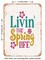 DECORATIVE METAL SIGN - Livin the Spring Life - 2 - Vintage Rusty Look
